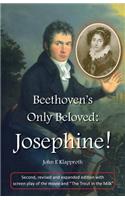 Beethoven's Only Beloved: Josephine! (2nd ed.): First English Biography of the Only Woman Beethoven Ever Loved