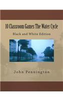 10 Classroom Games The Water Cycle: Black and White Edition(English)