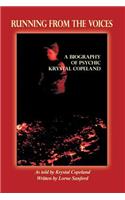 Running from the Voices: A Biography of Psychic Krystal Copeland