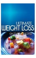 Ultimate Weight Loss - On The Go Recipes: Ultimate Weight Loss Cookbook