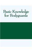Basic Knowledge for Bodyguards