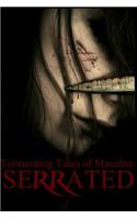 Serrated Tormenting Tales of Macabre