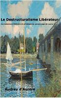 Le Destructuralisme Liberateur