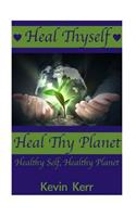 Heal Thyself, Heal Thy Planet