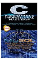 C Programming Professional Made Easy & MySQL Programming Professional Made Easy