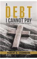 Debt I Cannot Pay