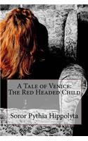 A Tale of Venice; The Red Headed Child