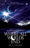 Where All Worlds End