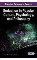 Seduction in Popular Culture, Psychology, and Philosophy