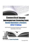 Connecticut Elevator Journeyperson Licensing Exam Review Questions & Answers 2016/17 Edition