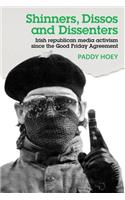 Shinners, Dissos and Dissenters: Irish Republican Media Activism Since the Good Friday Agreement