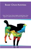 Boxer Chow Activities Boxer Chow Tricks, Games & Agility Includes