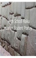 High School Haiku Larkin Student Poetry