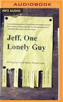 Jeff, One Lonely Guy