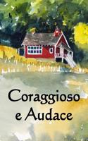 Coraggioso E Audace: Brace and Bold (Italian Edition)