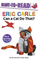 Can a Cat Do That?/Ready-To-Read Ready-To-Go!: (World of Eric Carle)