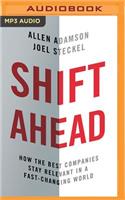 Shift Ahead: How the Best Companies Stay Relevant in a Fast-Changing World