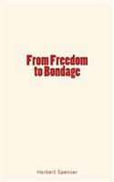 From Freedom to Bondage