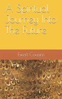 Spiritual Journey Into The Future