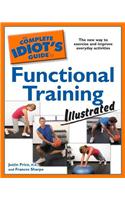 The Complete Idiot's Guide to Functional Training Illustrated