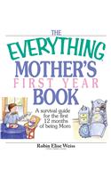 The Everything Mother's First Year Book