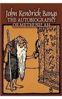 The Autobiography of Methuselah by John Kendrick Bangs, Fiction, Fantasy, Fairy Tales, Folk Tales, Legends & Mythology