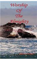 Worship of the Almighty - A Scriptural Perspective on Worship