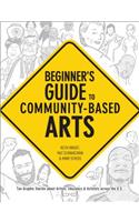 Beginner's Guide to Community-Based Arts, 2nd Edition