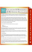 Evaluation & Management (E/M) Coding Calculator (Speedy Study Guides)