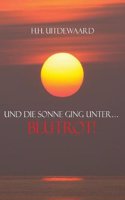 Und Die Sonne Ging Unter... Blutrot! (German)