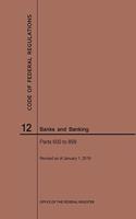 Code of Federal Regulations Title 12, Banks and Banking, Parts 600-899, 2019: (Code of Federal Regulations)