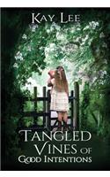 Tangled Vines of Good Intentions