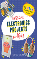 Awesome Electronics Projects for Kids: 20 Steam Projects to Design and Build(Awesome Steam Activities for Kids)