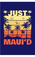 Just Maui'd