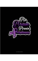 Be Brave Brain #Epilepsy