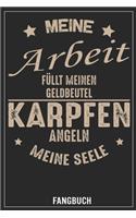 Meine Arbeit füllt meinen Geldbeutel, Karpfen angeln meine Seele