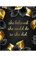 She believed she could do so she did