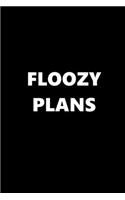 2020 Daily Planner Funny Theme Floozy Plans 388 Pages: 2020 Planners Calendars Organizers Datebooks Appointment Books Agendas