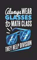 Always Wear Eyeglasses To Math Class They Help Division: 120 Pages I 6x9 I Music Sheet