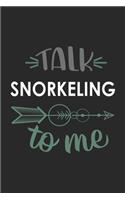 Talk SNORKELING To Me Cute SNORKELING Lovers SNORKELING OBSESSION Notebook A beautiful