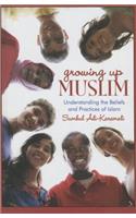 Growing Up Muslim: Understanding Islamic Beliefs and Practices