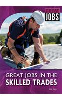 Great Jobs in the Skilled Trades