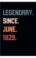 Blank Lined Journal, Notebook, Diary, Planner - Legendary Since June 1929 - 90th Birthday Gift For 90 Years Old Men and Women born in June: Medium College-Ruled Journey Diary, 110 page, Lined, 6x9 (15.2 x 22.9 cm)