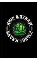 Skip A Straw Save A Turtle
