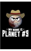 My Name Is Planet #9: 9 Planets Solar System 2020 Planner - Weekly & Monthly Pocket Calendar - 6x9 Softcover Organizer - For Cosmology & Science Nerd Fans