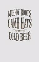 Muddy Boots Camo Hats And Cold Beer