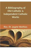 A Bibliography of Old Catholic & Independent Catholic Works
