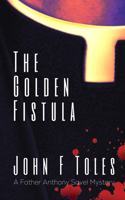 The Golden Fistula: A Father Anthony Savel Mystery(1 The Father Anthony Savel Mysteries)