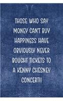 Those Who Say Money Can't Buy Happiness Have Obviously Never Bought Tickets To A Kenny Chesney Concert!!