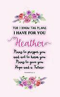 I know the plans I have for you Heather